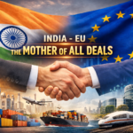 India EU trade deal Set for the ‘Mother of All Deals